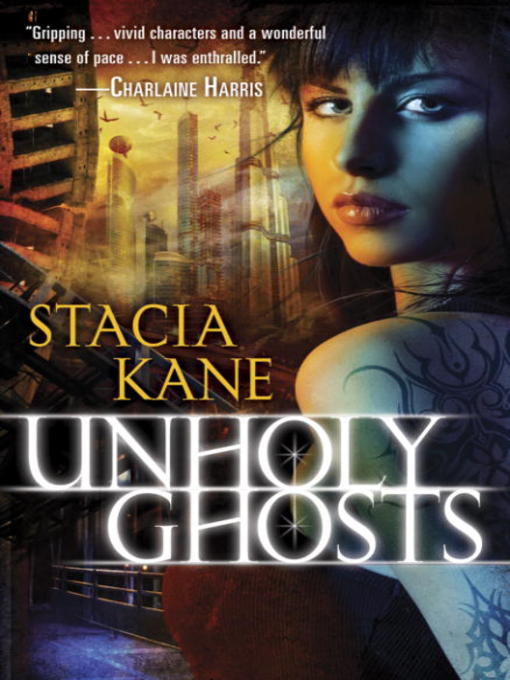 Title details for Unholy Ghosts by Stacia Kane - Available